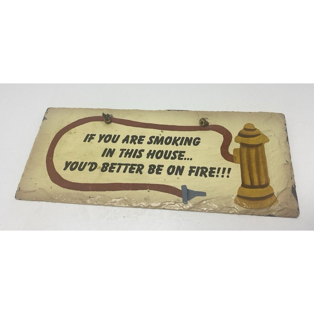 If You Are Smoking In This House  You Better Be On Fire No Sign  Slate Plain Jan